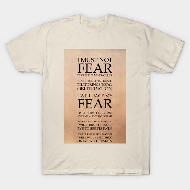 Fear Is The Mind Killer, Dune Litany T-Shirt by Dream Artworks